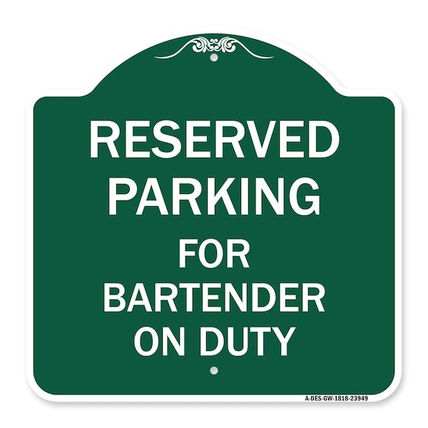 Designer Series Sign-For Bartender on Duty, Green & White Aluminum Sign, 18" x 18", GW-1818-23949